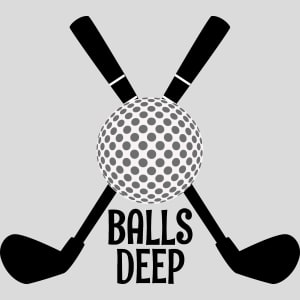Balls Deep Funny Golf Design - US Custom Tees