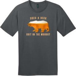 Does A Beer Shit In The Woods T-Shirt Charcoal - US Custom Tees