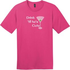 Drink 'Til He's Cute T-Shirt Dark Fuchsia - US Custom Tees