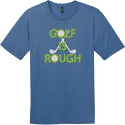 Golf Is Rough Funny Golf T-Shirt Maritime Blue - US Custom Tees