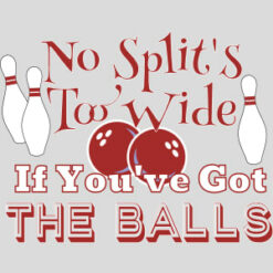 No Split Is Too Wide Bowling Design - US Custom Tees