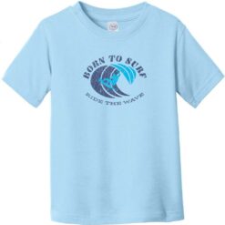 Born To Surf Ride The Wave Toddler T-Shirt Light Blue - US Custom Tees