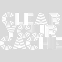 Clear Your Cache Design - US Custom Tees