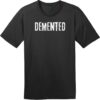 Demented T-Shirt Jet Black - US Custom Tees