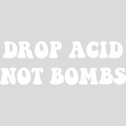 Drop Acid Not Bombs Vintage Design - US Custom Tees