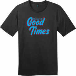 Here For The Good Times T-Shirt Jet Black - US Custom Tees