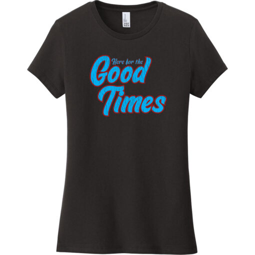 Here For The Good Times Women's T-Shirt Black - US Custom Tees