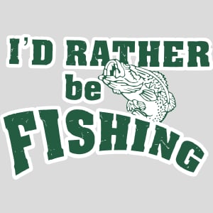 I'd Rather Be Fishing Design - US Custom Tees