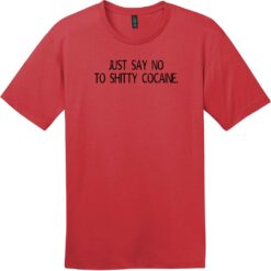 Just Say No To Shitty Cocaine T-Shirt Classic Red - US Custom Tees