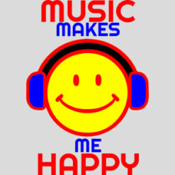 Music Makes Me Happy Design - US Custom Tees