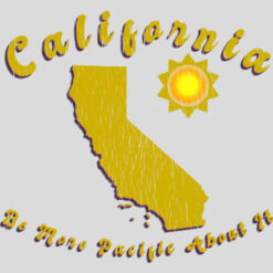 California Be More Pacific About It Design - US Custom Tees