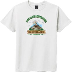 Life Is An Adventure No Mountain Too High Youth T-Shirt White - US Custom Tees