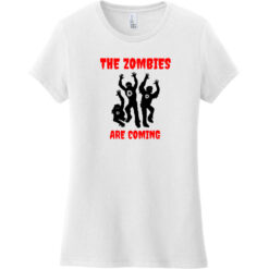 The Zombies Are Coming Women's T-Shirt White - US Custom Tees