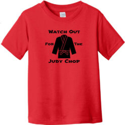 Watch Out For The Judy Chop Toddler T-Shirt Red - US Custom Tees
