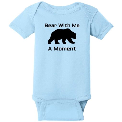 Bear With Me A Moment Baby One Piece Light Blue - US Custom Tees