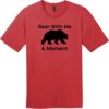 Bear With Me A Moment T-Shirt Classic Red - US Custom Tees
