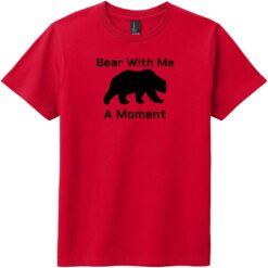 Bear With Me A Moment Youth T-Shirt Classic Red - US Custom Tees