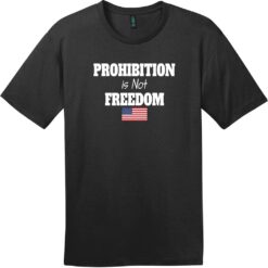 Prohibition Is Not Freedom T-Shirt Jet Black - US Custom Tees