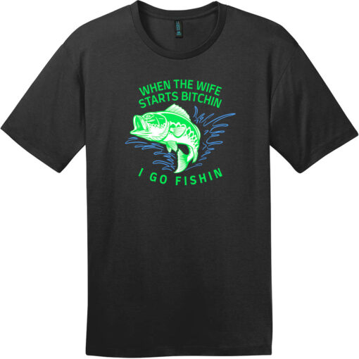 When Wife Starts Bitchin I Go Fishin T-Shirt Jet Black - US Custom Tees