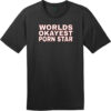 Worlds Okayest Porn Star T-Shirt Jet Black - US Custom Tees