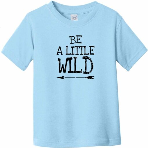 Be A Little Wild Toddler T-Shirt Light Blue - US Custom Tees