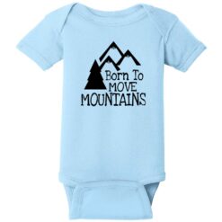 Born To Move Mountains Baby One Piece Light Blue - US Custom Tees