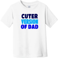Cuter Version of Dad Toddler T-Shirt White - US Custom Tees