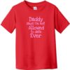 Dad Says I'm Not Allowed To Date Toddler T-Shirt Red - US Custom Tees