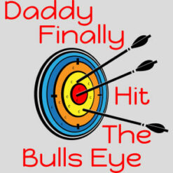 Daddy Finally Hit The Bullseye Design - US Custom Tees