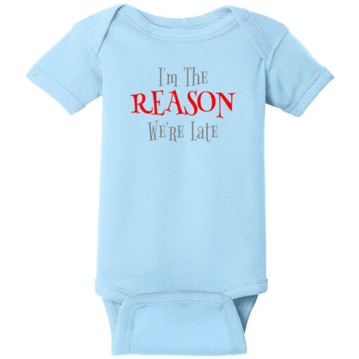 I'm The Reason We're Late Baby One Piece Light Blue - US Custom Tees
