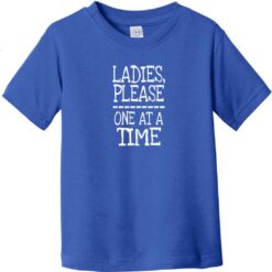 Ladies Please One At A Time Toddler T-Shirt Royal Blue - US Custom Tees