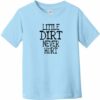 Little Dirt Never Hurt Toddler T-Shirt Light Blue - US Custom Tees