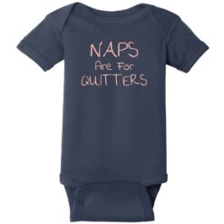 Naps Are For Quitters Baby One Piece Navy - US Custom Tees