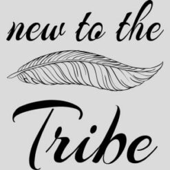 New To The Tribe Design - US Custom Tees