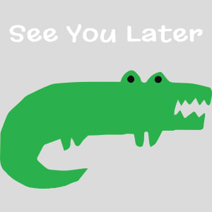 See You Later Alligator Design - US Custom Tees