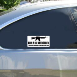 A Gun Is Like A Beer Cooler Car Sticker shown on a vehicle rear window