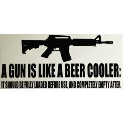 A Gun Is Like A Beer Cooler Sticker vinyl decal, additional view