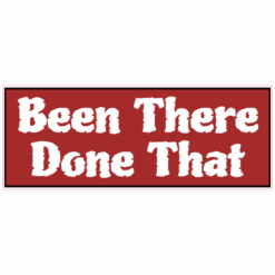 Been There Done That Sticker – vinyl decal printed in the USA