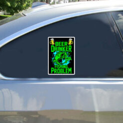 Beer Drinker Fishing Problem Car Sticker shown on a vehicle rear window