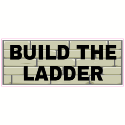 Build The Ladder Stone Sticker – vinyl decal printed in the USA