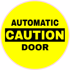 Caution Automatic Door Circle Sticker – vinyl decal printed in the USA