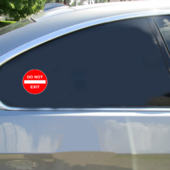 Do Not Exit Red Circle Car Sticker shown on a vehicle rear window