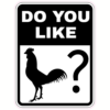Do You Like Cock Sticker – vinyl decal printed in the USA