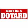 Don't Be A Dotard Sticker – vinyl decal printed in the USA
