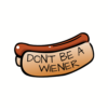 Don't Be A Wiener Hot Dog Sticker – vinyl decal printed in the USA