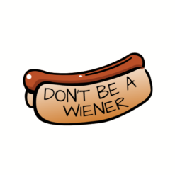 Don't Be A Wiener Hot Dog Sticker – vinyl decal printed in the USA
