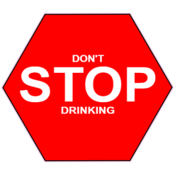 Don't Stop Drinking Stop Sign Sticker – vinyl decal printed in the USA