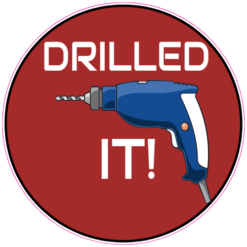 Drilled It Drill Sticker – vinyl decal printed in the USA