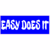 Easy Does It Blue Sticker – vinyl decal printed in the USA