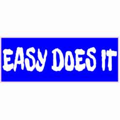 Easy Does It Blue Sticker – vinyl decal printed in the USA